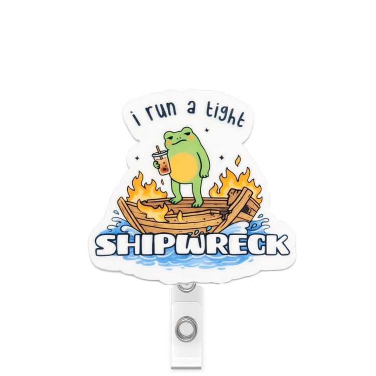 I Run A Tight Shipwreck Frog Badge Reel Topper, Interchangeable Badge Reel for Nurse, Teacher, Office