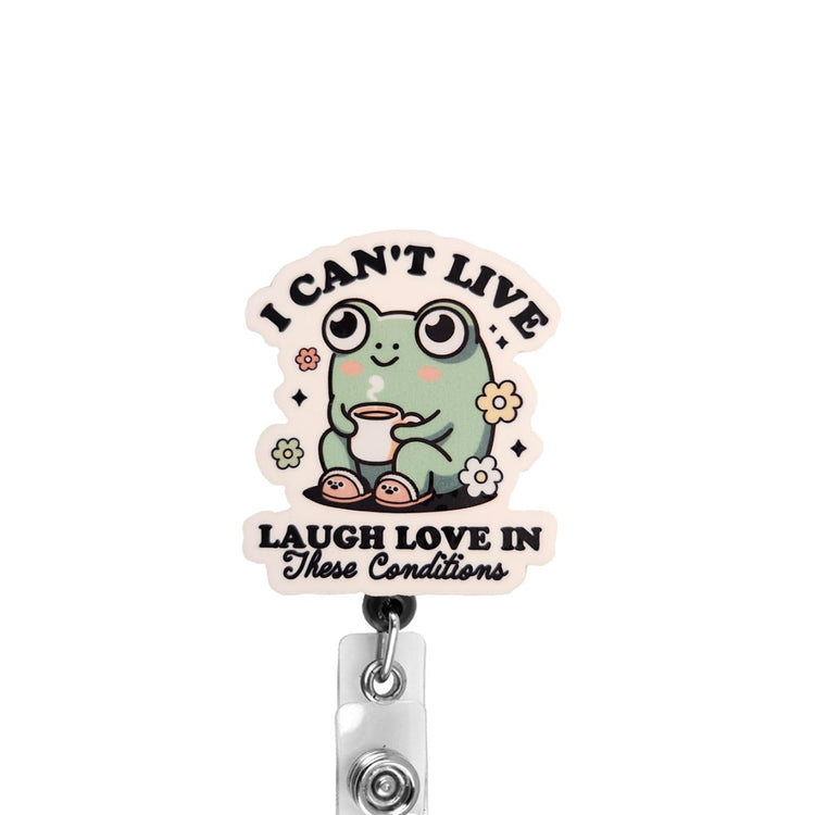 I Can't Live Laugh Love in These Conditions Coffee Frog Badge Reel, Interchangeable Badge Reel Topper, Cute Retractable Badge Reel ID Holder for Nurse, Student, RN