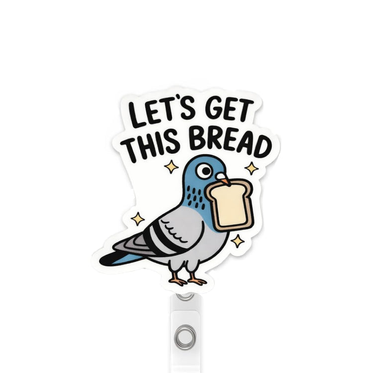 Lets Get This Bread Pigeon Badge Reel Topper, Interchangeable Badge Reel for Nurse, Teacher, Office