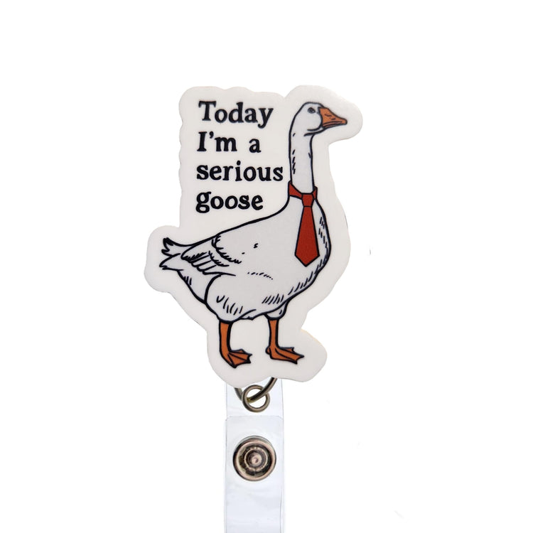 Today I'm A Serious Goose Badge Reel, Interchangeable Badge Reel Topper, Cute Retractable Badge Reel ID Holder for Nurse, Student, RN