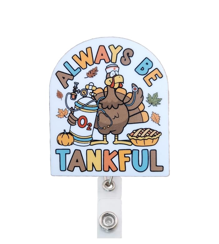 Always Be Tankful Thanksgiving Turkey RRT Badge Reel Topper, Interchangeable Badge Reel Topper, Retractable Badge Reel ID Holder For Nurse, Student, RN