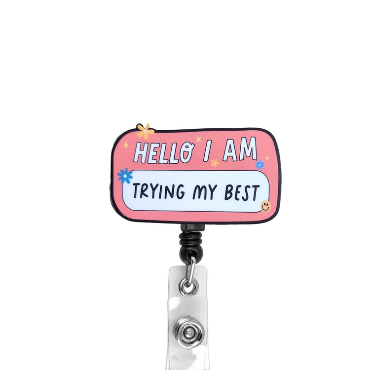 Hello I Am Trying My Best Badge Reel, Interchangeable Badge Reel Topper, Cute Retractable Badge Reel ID Holder for Nurse, Student, RN