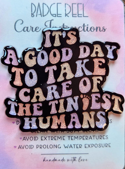 It's A Good Day to Take Care of The Tiniest Humans NICU Badge Reel, Glittery Badge Reel, Interchangeable Badge Reel, Cute Retractable Badge Reel