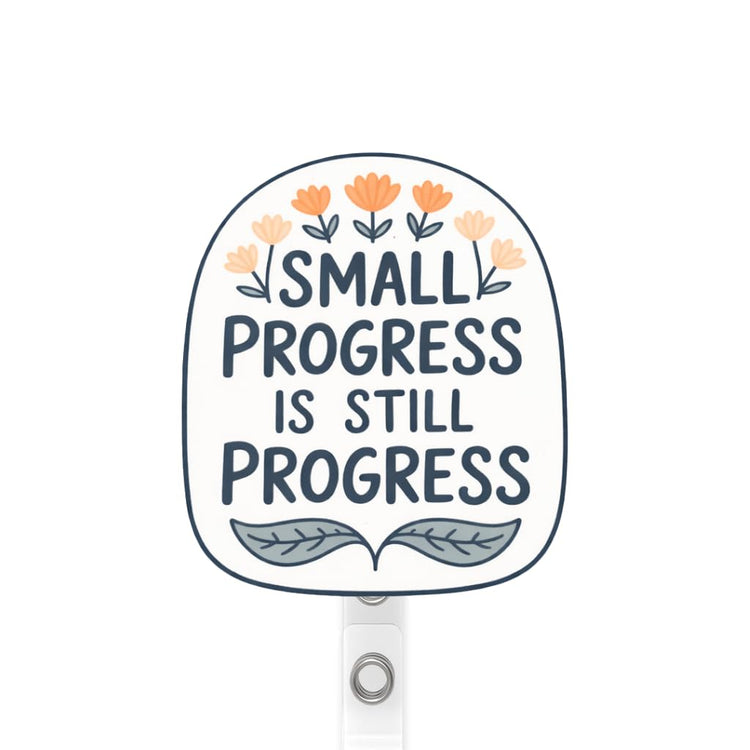 Small Progress is Still Progress Oval Floral Badge Reel Topper, Interchangeable Badge Reel for Nurse, Teacher, Office