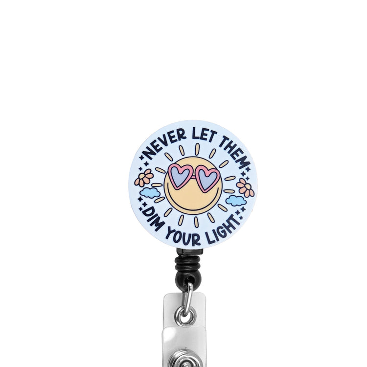 Never Let Them Dim Your Light Badge Reel, Interchangeable Badge Reel Topper, Cute Retractable Badge Reel ID Holder for Nurse, Student, RN