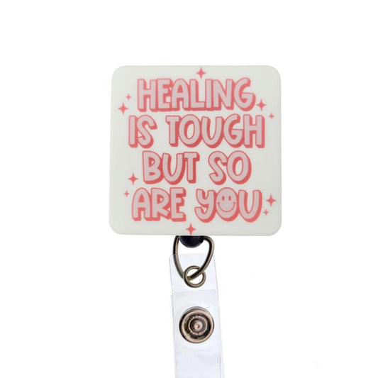 Healing is Tough But So are You Badge Reel, Interchangeable Badge Reel Topper, Cute Retractable Badge Reel ID Holder for Nurse, Student, RN
