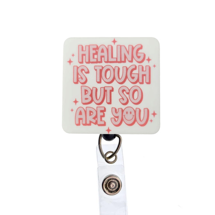 Healing is Tough But So are You Badge Reel, Interchangeable Badge Reel Topper, Cute Retractable Badge Reel ID Holder for Nurse, Student, RN