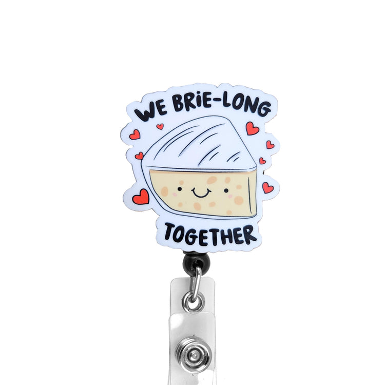 We Brie-Long Together Valentines Badge Reel, Interchangeable Badge Reel Topper, Cute Retractable Badge Reel ID Holder For Nurse, Student, RN