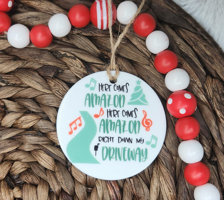 Here Comes Amazon Here Comes Amazon Right Down My Driveway Christmas Ornament, Handmade 3 Inch Acrylic Ornament