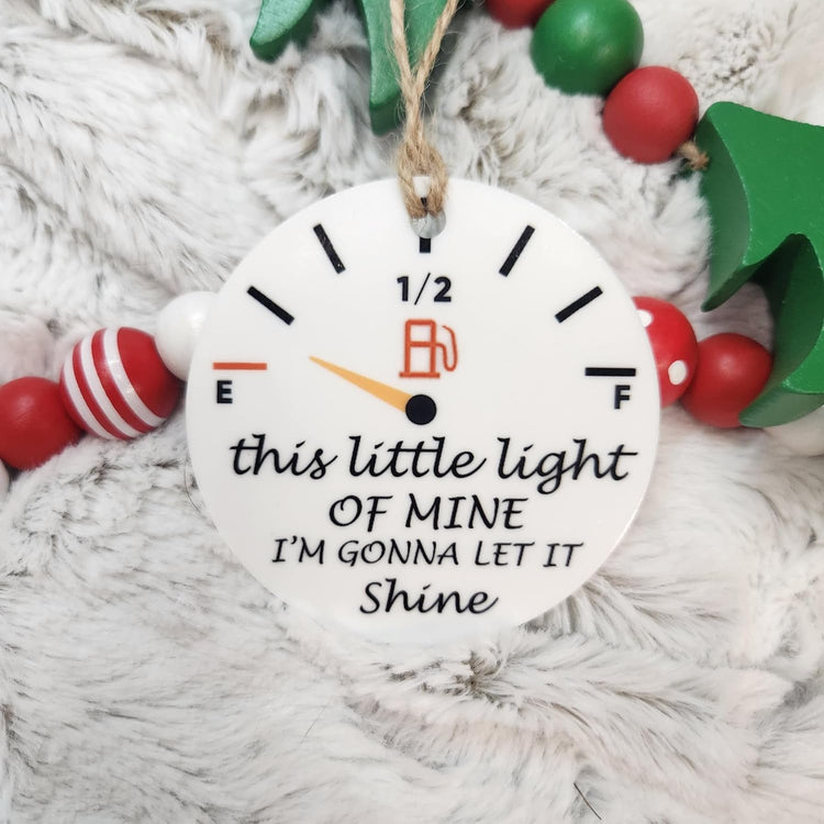 This Little Light of Mine Gas Light Ornament Check Engine Christmas Ornament, Funny Christmas Ornament, Stocking Stuffer, This Little Light of Mine Ornament, Handmade Acrylic 3 Inches Diameter