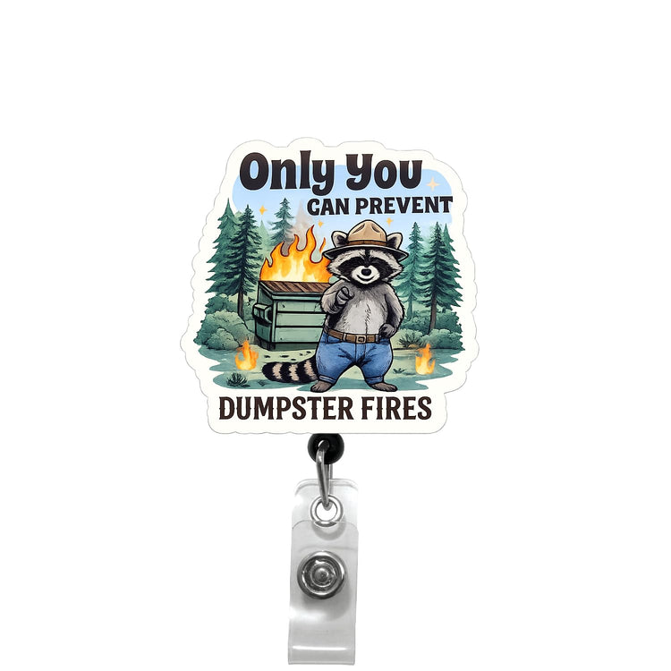 Only You Can Prevent Dumpster Fires Badge Reel, Interchangeable Badge Reel for Nurse, Teacher, Office